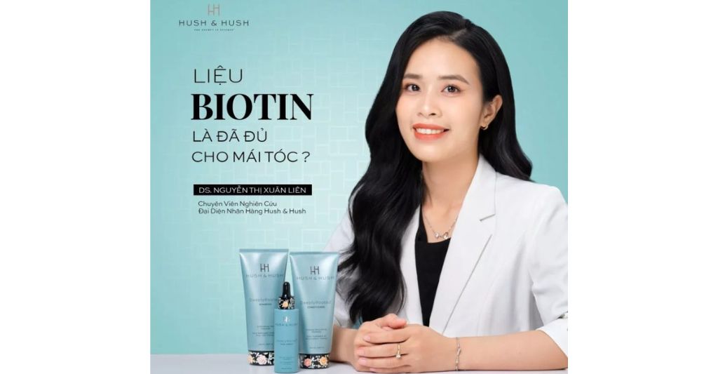 Dược sĩ Hush & Hush giải đáp liệu Biotin là đã đủ cho mái tóc?
